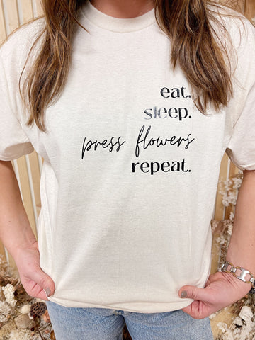 Eat.Sleep.Press Flowers.Repeat T-Shirt in Natural